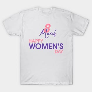 8 March happy women's day T-Shirt